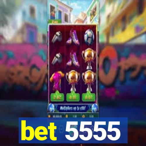 bet 5555